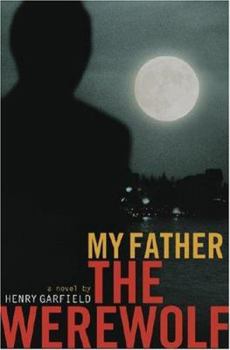 Hardcover My Father the Werewolf Book