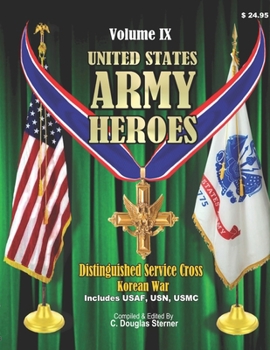 Paperback United States Army Heroes - Volume IX: Distinguished Service Cross (Korean War) Book