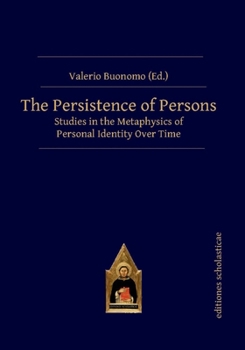 Hardcover The Persistence of Persons: Studies in the Metaphysics of Personal Identity Over Time Book