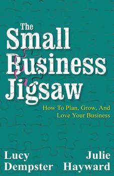 Paperback The Small Business Jigsaw: How To Plan, Grow, And Love Your Business Book