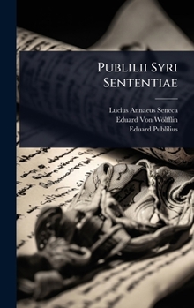 Hardcover Publilii Syri Sententiae [Latin] Book