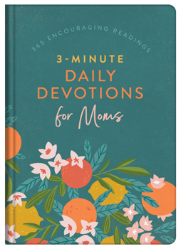 Hardcover 3-Minute Daily Devotions for Moms: 365 Encouraging Readings Book