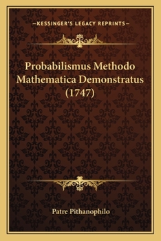 Paperback Probabilismus Methodo Mathematica Demonstratus (1747) [Latin] Book