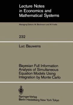 Paperback Bayesian Full Information Analysis of Simultaneous Equation Models Using Integration by Monte Carlo Book