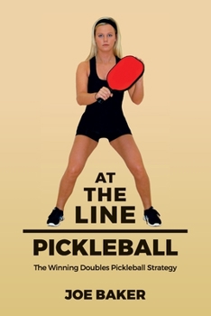 Paperback At the Line Pickleball: The Winning Doubles Pickleball Strategy Book