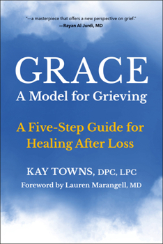 Paperback Grace: A Model for Grieving: A Five-Step Guide for Healing After Loss Book