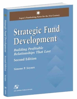 Paperback Strategic Fund Development: Building Profitable Relationships That Last: Building Profitable Relationships That Last Book