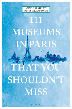 Paperback 111 Museums in Paris That You Shouldn't Miss Book