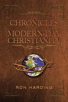 Paperback The Chronicles of Modern-Day Christianity: Evangelizing the Nations in THIS Generation! Book