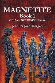 Paperback Magnetite: Book 1 The End of the Beginning Book