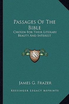 Passages of the Bible, Chosen for Their Literary Beauty and Interest