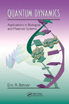 Paperback Quantum Dynamics: Applications in Biological and Materials Systems Book