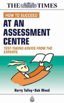 How To Succeed At An Assessment Centre: Test Taking Advice From The Experts