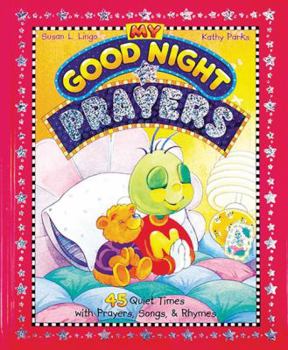 Hardcover My Good Night Prayers: 45 Quiet Times with Prayers, Songs, & Rhymes Book