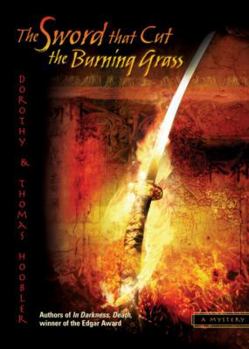 Paperback The Sword That Cut the Burning Grass (The Samurai Mysteries) Book