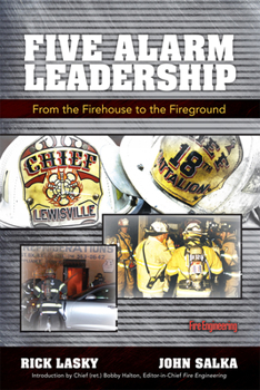 Hardcover Five Alarm Leadership: From Firehouse to Fireground Book