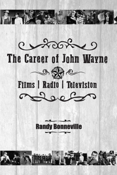 Paperback The Career of John Wayne - Films, Radio, Television Book