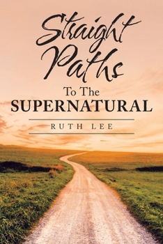 Paperback Straight Paths to the Supernatural Book