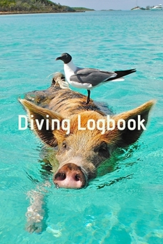Diving Logbook: HUGE Logbook for 100 DIVES! Scuba Diving Logbook, Diving Journal for Logging Dives, Diver's Notebook, 6 x 9 inch