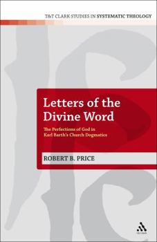 Paperback Letters of the Divine Word: The Perfections of God in Karl Barth's Church Dogmatics Book