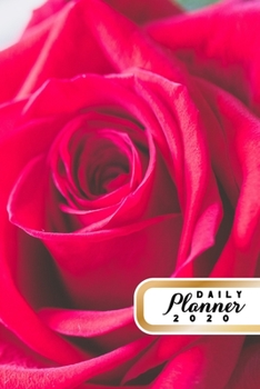 Daily Planner 2020: Rose Flowers Gardening 52 Weeks 365 Day Daily Planner for Year 2020 6x9 Everyday Organizer Monday to Sunday Flower Grower Plants Life Plan Academic Scheduler New Year Gift 2020 Red