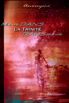 Paperback ma vie dans la Trinité, la Trinité dans ma vie [French] Book