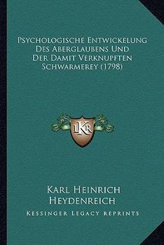 Paperback Psychologische Entwickelung Des Aberglaubens Und Der Damit Verknupften Schwarmerey (1798) [German] Book