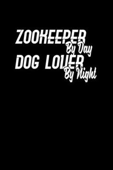 Zookeeper by day Dog lover by night: Hangman Puzzles Mini Game Clever Kids 110 Lined pages 6 x 9 in 15.24 x 22.86 cm Single Player Funny Great Gift