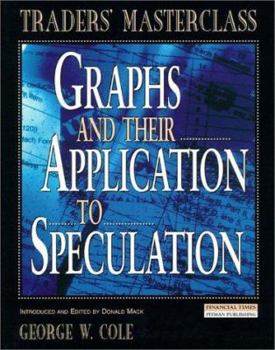 Hardcover Graphs and Their Application to Speculation: FT Traders Masterclass Series Book