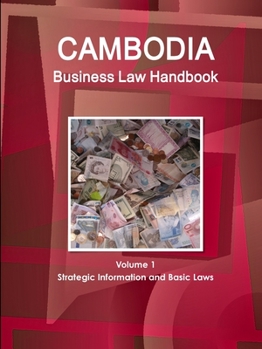 Paperback Cambodia Business Law Handbook Volume 1 Strategic Information and Basic Laws Book