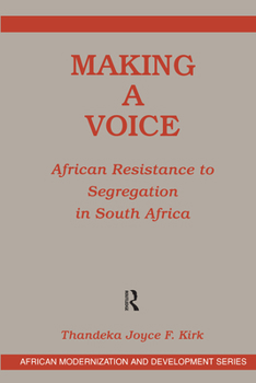 Hardcover Making A Voice: African Resistance To Segregation In South Africa Book