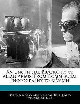 An Unofficial Biography of Allan Arbus : From Commercial Photography to M*A*S*H