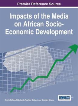 Hardcover Impacts of the Media on African Socio-Economic Development Book