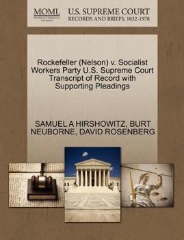 Paperback Rockefeller (Nelson) V. Socialist Workers Party U.S. Supreme Court Transcript of Record with Supporting Pleadings Book