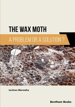 Paperback The Wax Moth: A Problem or a Solution? Book