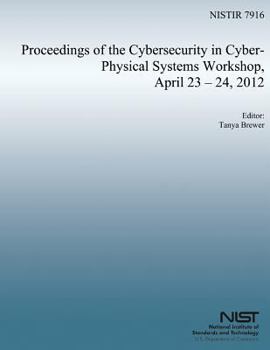 Paperback Proceedings of the Cybersecurity in Cyber-Physical Systems Workshop, April 23-24, 2012 Book
