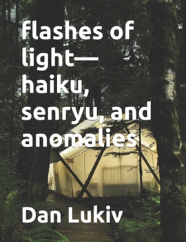 Paperback flashes of light-haiku, senryu, and anomalies Book