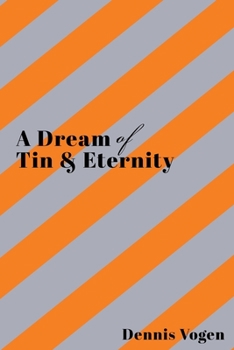 Paperback A Dream of Tin & Eternity Book