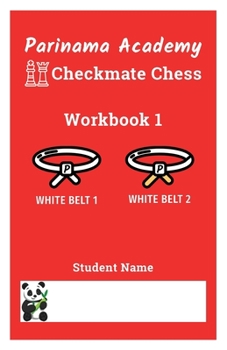 Paperback Parinama Academy Checkmate Chess Workbook 1: White Belt 1, White Belt 2 Book