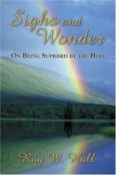 Paperback Sighs And Wonder: On Being Surprised By The Holy Book