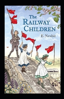 The Railway Children Annotated