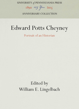Hardcover Edward Potts Cheyney: Portrait of an Historian Book