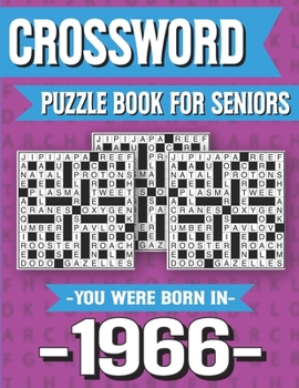 Paperback Crossword Puzzle Book For Seniors: You Were Born In 1966: Hours Of Fun Games For Seniors Adults And More With Solutions [Large Print] Book