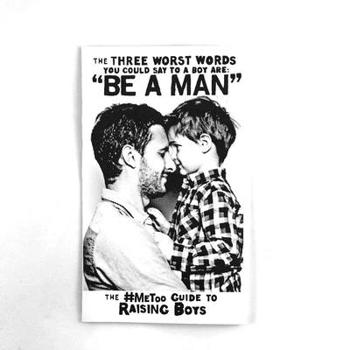 Paperback The Three Worst Words You Could Say to a Boy Are: Be a Man Book