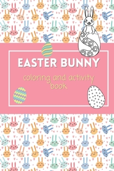 Paperback Easter Bunny Coloring Book: coloring Easter Bunny and Easter themed designs Book