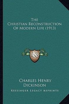 The Christian Reconstruction of Modern life