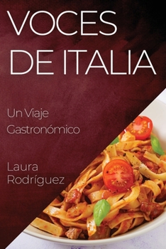 Paperback Voces de Italia: Un Viaje Gastronómico [Spanish] Book