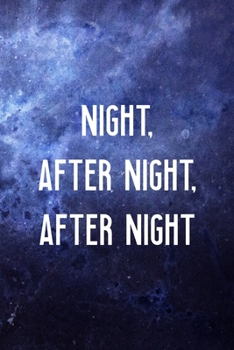 Paperback Night, After Night, After Night: All Purpose 6x9 Blank Lined Notebook Journal Way Better Than A Card Trendy Unique Gift Blue Universe Night Book