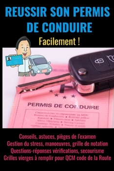 Paperback REUSSIR SON PERMIS DE CONDUIRE facilement: examen du permis de conduire-reussir l'epreuve de conduite-auto ecole livre-code de la route-entrainement c [French] Book