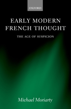 Hardcover Early Modern French Thought: The Age of Suspicion Book